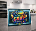 Proud To Be A Cunt Chopping Board