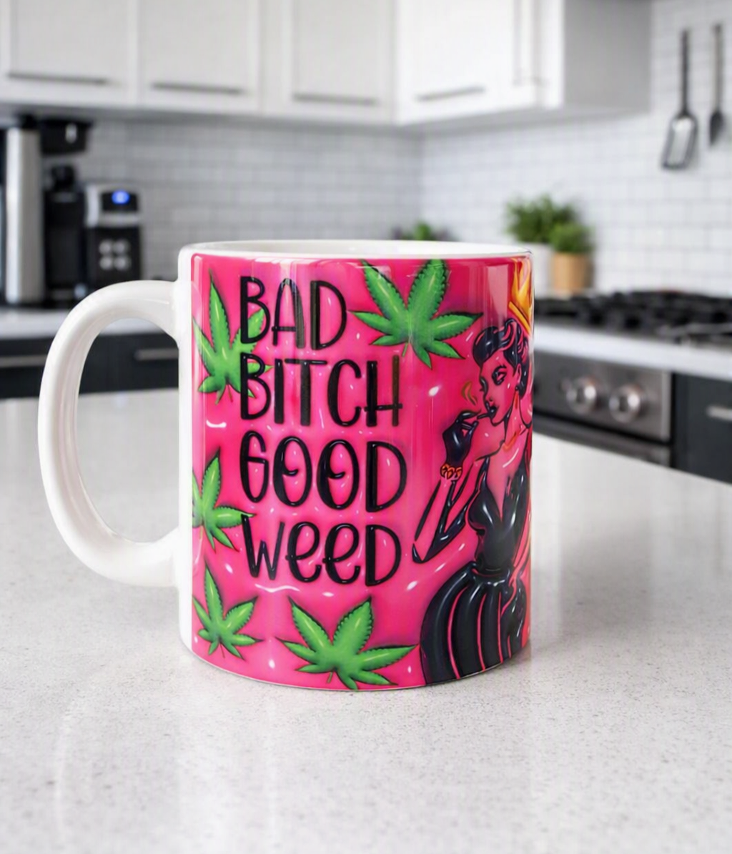 Bad Bitch Good Weed Mug